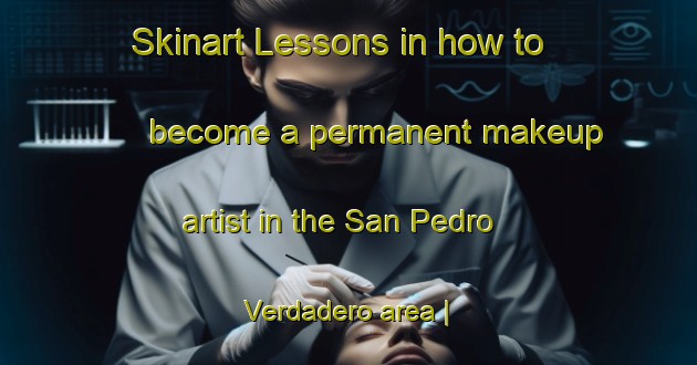 Skinart Lessons in how to become a permanent makeup artist in the San Pedro Verdadero area | PermanentmakeupTraining | PermanentmakeupClasses | SkinartTraining-Philippines